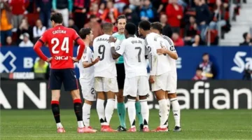 صافرة البداية.. مواجهة ريال مدريد وأوساسونا في الدوري الإسباني