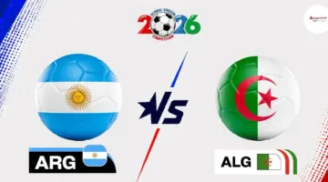 موعد مباراة الجزائر ضد الأرجنتين في كأس العالم 2026 والقنوات الناقلة للقاء
