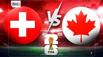 موعد مباراة كندا وسويسرا اليوم في كأس العالم 2026 والقنوات الناقلة